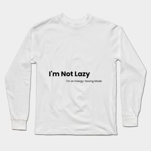 Energy-Saving Mode Tee - Laziness Redefined Long Sleeve T-Shirt